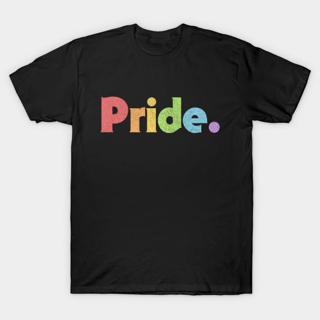 Pride / Faded Style Rainbow Typography Design T-Shirt by DankFutura